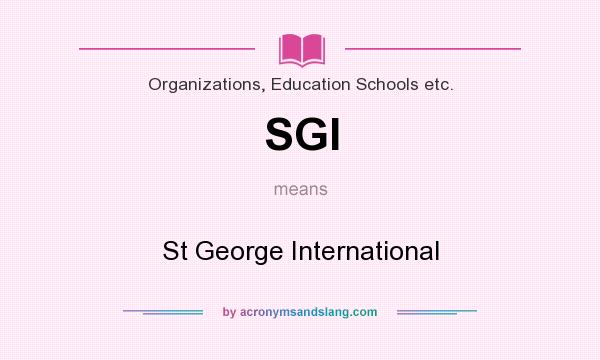 What does SGI mean? It stands for St George International