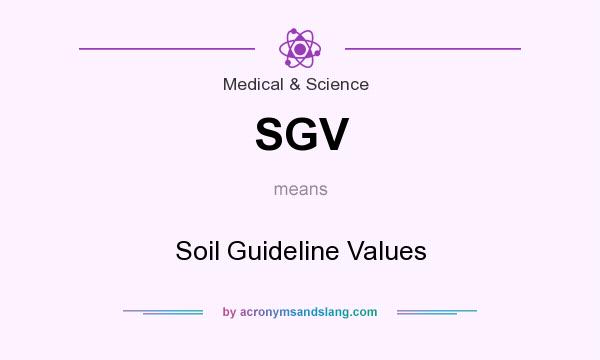 What does SGV mean? It stands for Soil Guideline Values