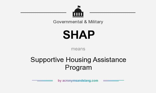What does SHAP mean? It stands for Supportive Housing Assistance Program