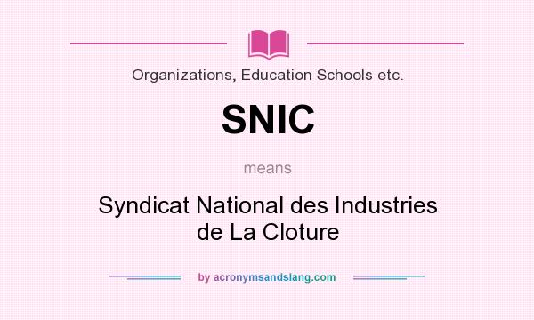 What does SNIC mean? It stands for Syndicat National des Industries de La Cloture