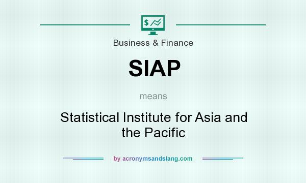 What does SIAP mean? It stands for Statistical Institute for Asia and the Pacific
