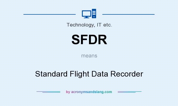 What does SFDR mean? It stands for Standard Flight Data Recorder