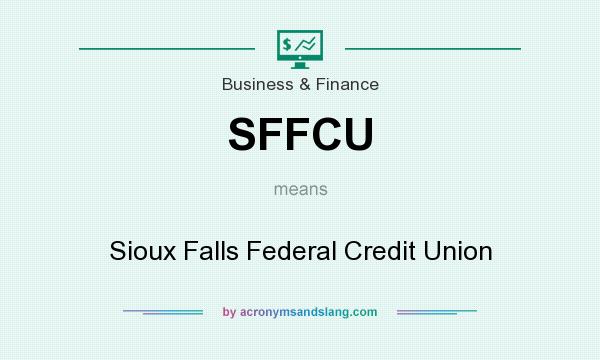 What does SFFCU mean? It stands for Sioux Falls Federal Credit Union