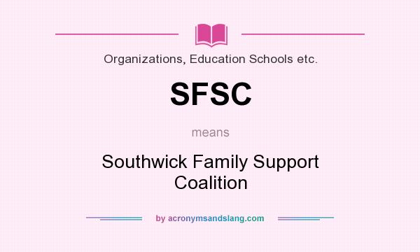 What does SFSC mean? It stands for Southwick Family Support Coalition