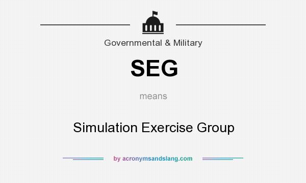 What does SEG mean? It stands for Simulation Exercise Group