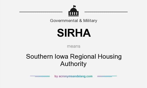 What does SIRHA mean? It stands for Southern Iowa Regional Housing Authority