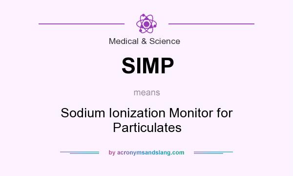 What does SIMP mean? It stands for Sodium Ionization Monitor for Particulates