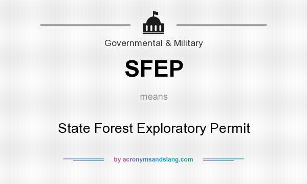 What does SFEP mean? It stands for State Forest Exploratory Permit