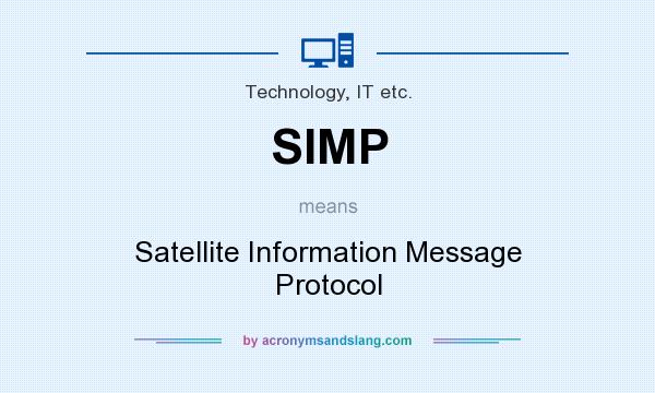What does SIMP mean? It stands for Satellite Information Message Protocol