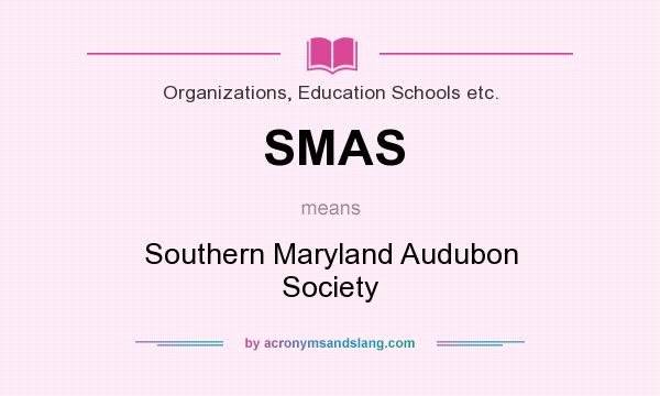 What does SMAS mean? It stands for Southern Maryland Audubon Society