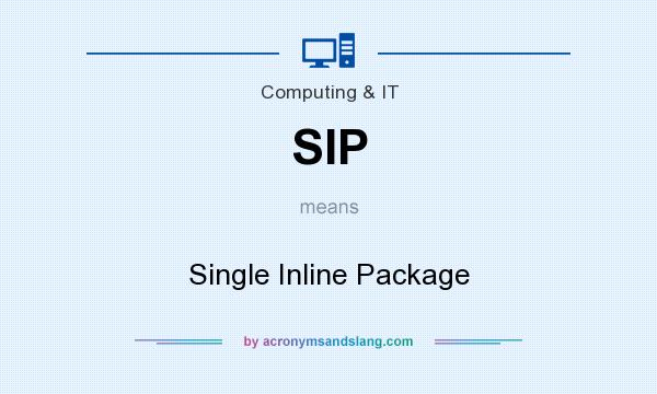 What does SIP mean? It stands for Single Inline Package