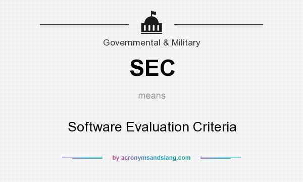 What does SEC mean? It stands for Software Evaluation Criteria
