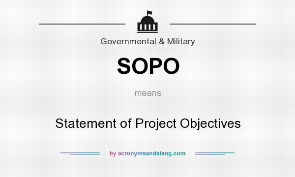 What does SOPO mean? It stands for Statement of Project Objectives