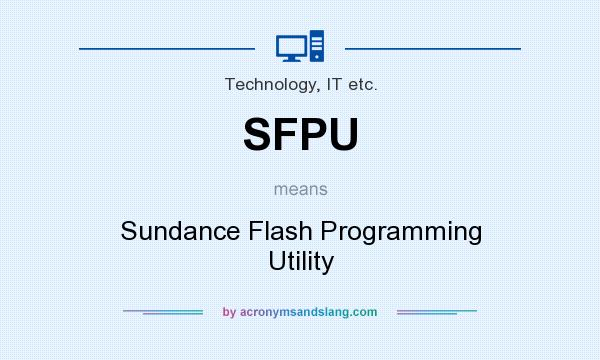 What does SFPU mean? It stands for Sundance Flash Programming Utility