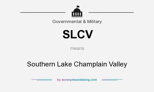 What does SLCV mean? It stands for Southern Lake Champlain Valley