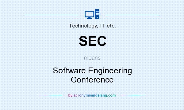 What does SEC mean? It stands for Software Engineering Conference