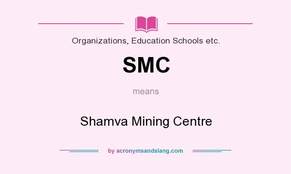 What does SMC mean? It stands for Shamva Mining Centre