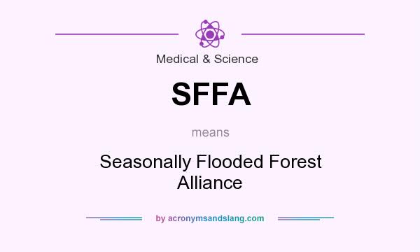 What does SFFA mean? It stands for Seasonally Flooded Forest Alliance