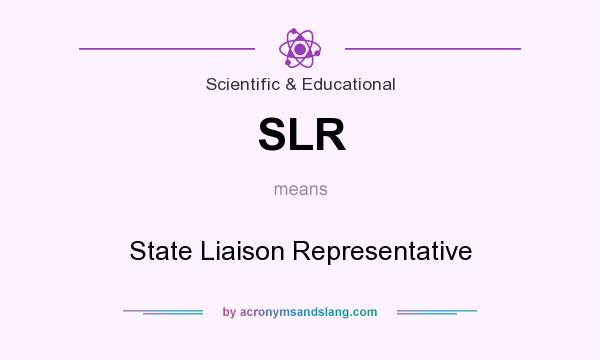 What does SLR mean? It stands for State Liaison Representative