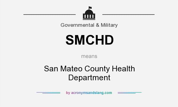 What does SMCHD mean? It stands for San Mateo County Health Department