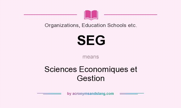 What does SEG mean? It stands for Sciences Economiques et Gestion