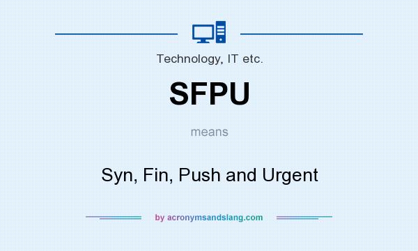 What does SFPU mean? It stands for Syn, Fin, Push and Urgent