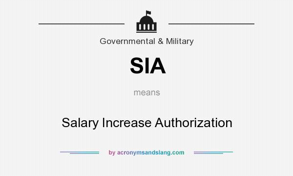 What does SIA mean? It stands for Salary Increase Authorization