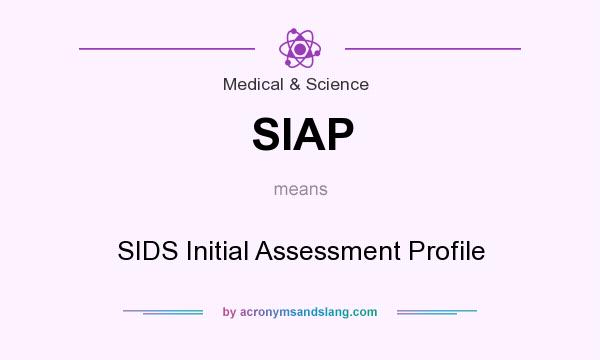 What does SIAP mean? It stands for SIDS Initial Assessment Profile