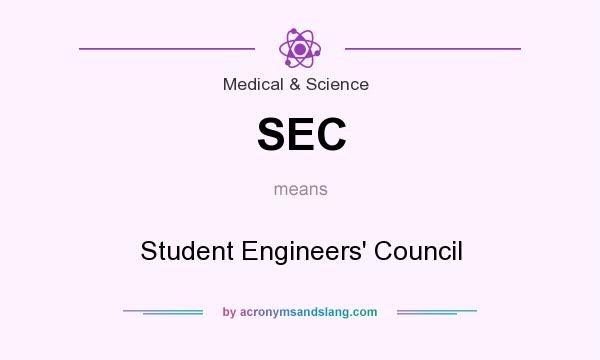 What does SEC mean? It stands for Student Engineers` Council
