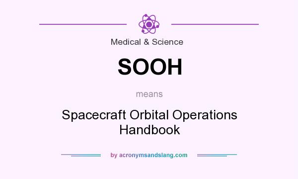 What does SOOH mean? It stands for Spacecraft Orbital Operations Handbook
