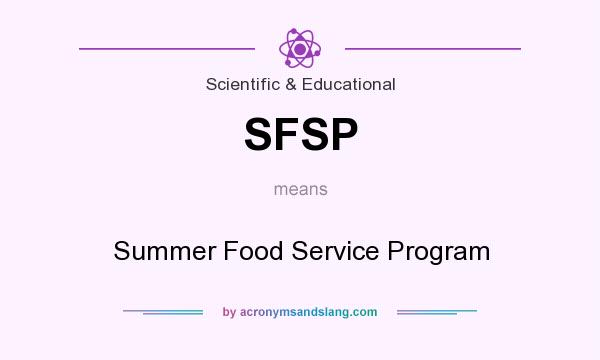 What does SFSP mean? It stands for Summer Food Service Program