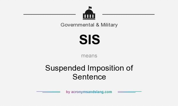 What does SIS mean? It stands for Suspended Imposition of Sentence