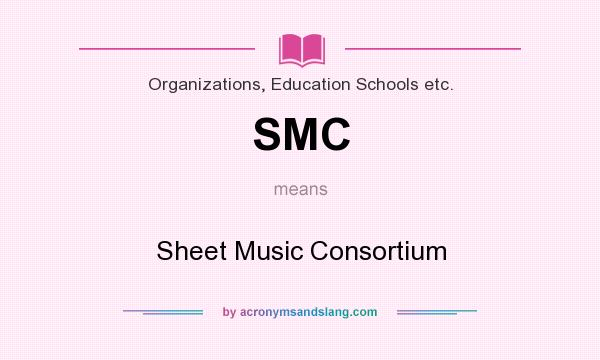 What does SMC mean? It stands for Sheet Music Consortium