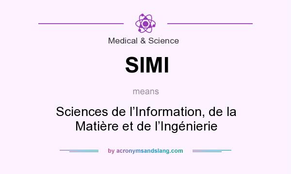 What does SIMI mean? It stands for Sciences de l’Information, de la Matière et de l’Ingénierie