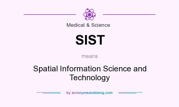 What does SIST mean? It stands for Spatial Information Science and Technology