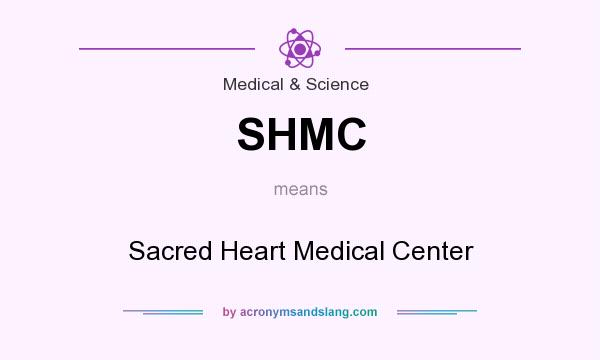 What does SHMC mean? It stands for Sacred Heart Medical Center