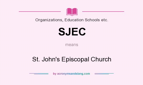 What does SJEC mean? It stands for St. John`s Episcopal Church