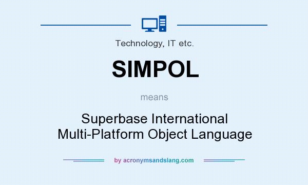 What does SIMPOL mean? It stands for Superbase International Multi-Platform Object Language