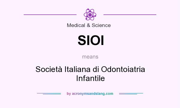 What does SIOI mean? It stands for Società Italiana di Odontoiatria Infantile