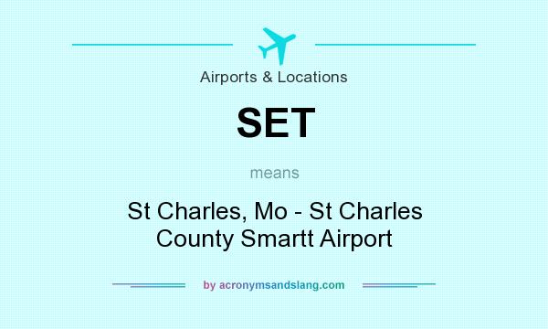 What does SET mean? It stands for St Charles, Mo - St Charles County Smartt Airport