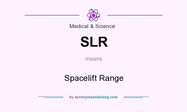 What does SLR mean? It stands for Spacelift Range