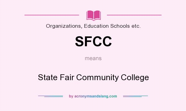 What does SFCC mean? It stands for State Fair Community College