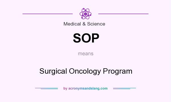 What does SOP mean? It stands for Surgical Oncology Program