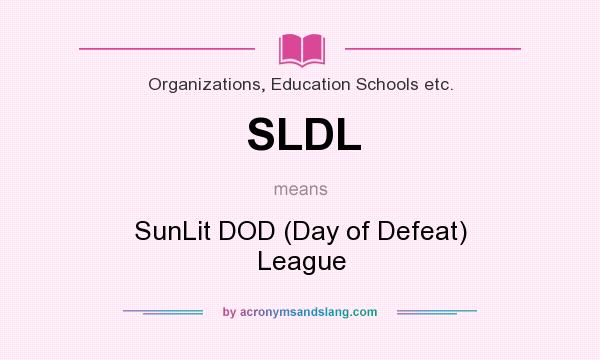 What does SLDL mean? It stands for SunLit DOD (Day of Defeat) League