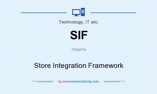 What does SIF mean? It stands for Store Integration Framework