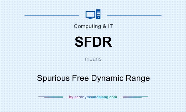 What does SFDR mean? It stands for Spurious Free Dynamic Range
