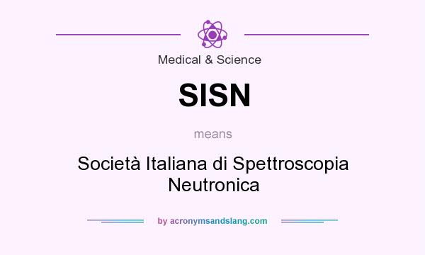 What does SISN mean? It stands for Società Italiana di Spettroscopia Neutronica