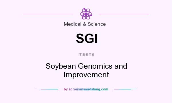 What does SGI mean? It stands for Soybean Genomics and Improvement