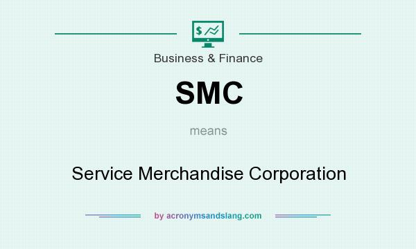 What does SMC mean? It stands for Service Merchandise Corporation