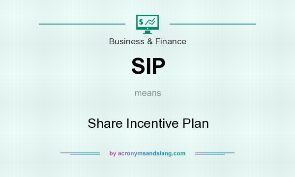 What does SIP mean? It stands for Share Incentive Plan